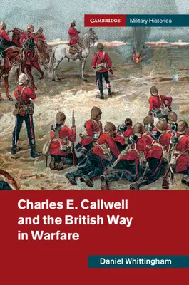 Charles E. Callwell a britský způsob válčení - Charles E. Callwell and the British Way in Warfare