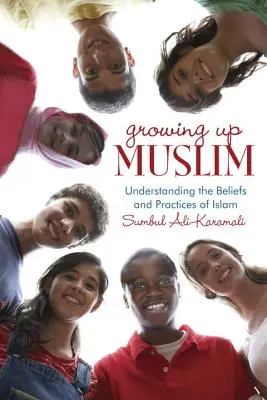 Vyrůstání v muslima: Pochopení víry a praxe islámu - Growing Up Muslim: Understanding the Beliefs and Practices of Islam