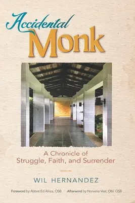 Náhodný mnich: Kronika boje, víry a odevzdání se - Accidental Monk: A Chronicle of Struggle, Faith, and Surrender