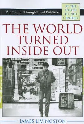 Svět naruby: Americké myšlení a kultura na konci 20. století - The World Turned Inside Out: American Thought and Culture at the End of the 20th Century