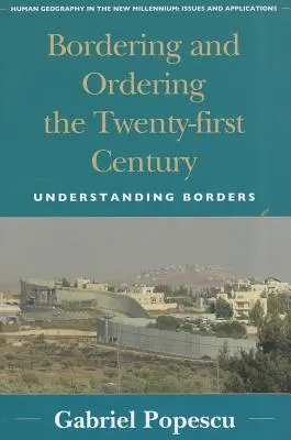 Hranice a uspořádání jednadvacátého století: Pochopení hranic - Bordering and Ordering the Twenty-first Century: Understanding Borders