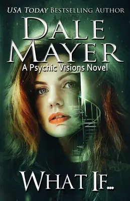 Co kdyby...: Román Psychické vize - What If...: A Psychic Visions novel