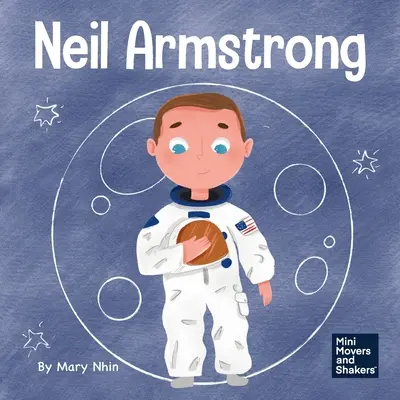 Neil Armstrong: Armstrong: Dětská kniha o obrovském skoku pro lidstvo - Neil Armstrong: A Children's Book About Taking a Giant Leap for Mankind