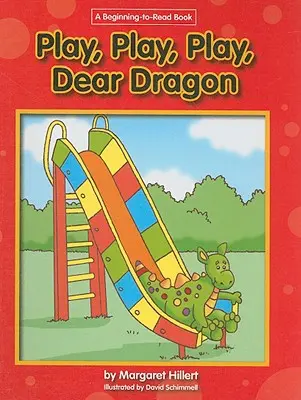 Hraj si, hraj si, hraj si, drahý draku - Play, Play, Play Dear Dragon