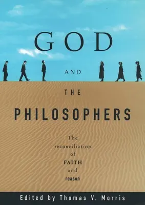 Bůh a filozofové: Smíření víry a rozumu - God and the Philosophers: The Reconciliation of Faith and Reason