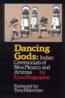 Tančící bohové: Indiánské obřady Nového Mexika a Arizony - Dancing Gods: Indian Ceremonials of New Mexico and Arizona