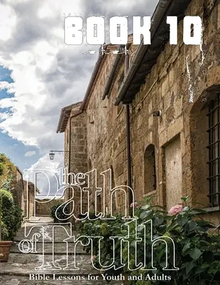 Cesta pravdy, 10. díl: Křesťanská výchova pro dospělé a mládež - The Path of Truth, Volume 10: Christian Education for Adults and Young Adults