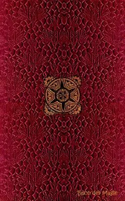 Buch der Magie (Notizbuch): Notizbuch, Notebook, Vintage, Old Fashion, Klassiker, Edel, Design, Einschreibbuch, Tagebuch, Diary, Notes, Geschenkbu. - Buch der Magie (Notizbuch): Notizbuch, Notebook, Vintage, Old Fashion, Klassiker, Edel, Design, Einschreibbuch, Tagebuch, Diary, Notes, Geschenkbu