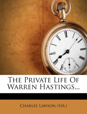Soukromý život Warrena Hastingse... - The Private Life of Warren Hastings...