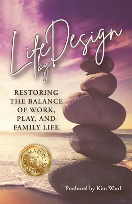 Život podle plánu: Dlouhý život: Návrat k rovnováze mezi prací, zábavou a rodinným životem. - Life By Design: Restoring the Balance of Work, Play, and Family Life