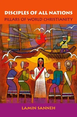Učedníci všech národů: Pilíře světového křesťanství - Disciples of All Nations: Pillars of World Christianity