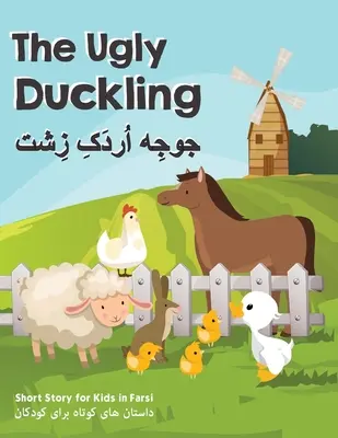 Ošklivé káčátko: Krátké příběhy pro děti v perštině - The Ugly Duckling: Short Stories for Kids in Farsi