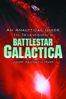 Analytický průvodce televizním seriálem Battlestar Galactica - An Analytical Guide to Television's Battlestar Galactica