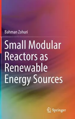 Malé modulární reaktory jako obnovitelné zdroje energie - Small Modular Reactors as Renewable Energy Sources