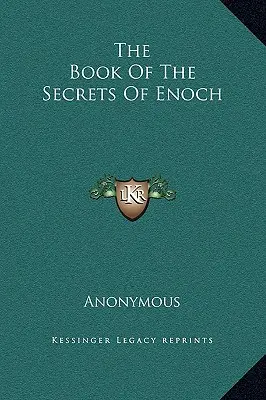 Kniha o tajemstvích Henochových - The Book of the Secrets of Enoch