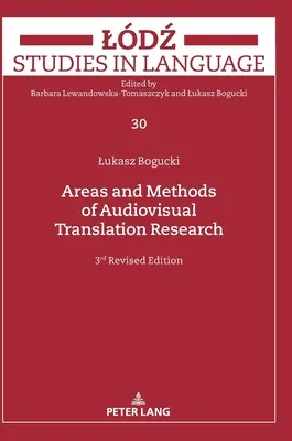 Oblasti a metody výzkumu audiovizuálního překladu: Třetí přepracované vydání - Areas and Methods of Audiovisual Translation Research: Third Revised Edition