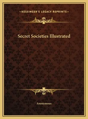 Ilustrované tajné společnosti - Secret Societies Illustrated