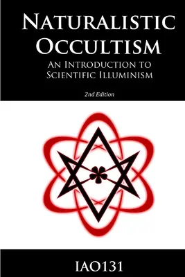 Naturalistický okultismus: Úvod do vědeckého iluminismu - Naturalistic Occultism: An Introduction to Scientific Illuminism