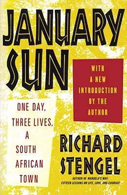 Lednové slunce: Jeden den, tři životy, jihoafrické město - January Sun: One Day, Three Lives, a South African Town