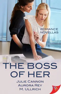 Její šéf: Kancelářské romantické novely - The Boss of Her: Office Romance Novellas