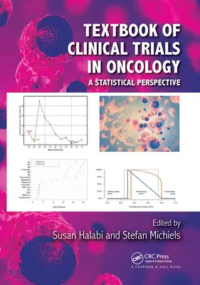 Učebnice klinických studií v onkologii: Statistická perspektiva - Textbook of Clinical Trials in Oncology: A Statistical Perspective
