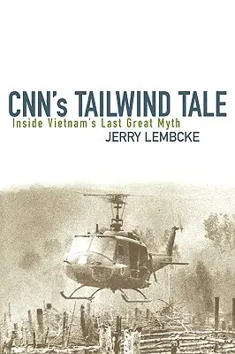Příběh CNN o větru v zádech: uvnitř posledního velkého vietnamského mýtu - CNN's Tailwind Tale: Inside Vietnam's Last Great Myth