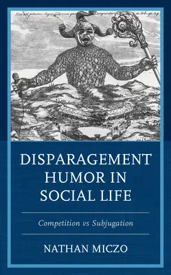 Diskreditační humor ve společenském životě: Soutěživost vs. podřízenost - Disparagement Humor in Social Life: Competition vs. Subjugation