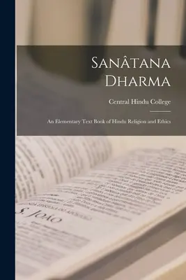 Santana Dharma: Základní učebnice hinduistického náboženství a etiky (Santana Dharma: An Elementary Text Book of Hindu Religion and Ethics) - Santana Dharma: An Elementary Text Book of Hindu Religion and Ethics