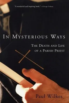 Záhadnými způsoby: Smrt a život jednoho faráře - In Mysterious Ways: The Death and Life of a Parish Priest