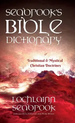 Seabrookův biblický slovník tradičních a mystických křesťanských nauk - Seabrook's Bible Dictionary of Traditional and Mystical Christian Doctrines