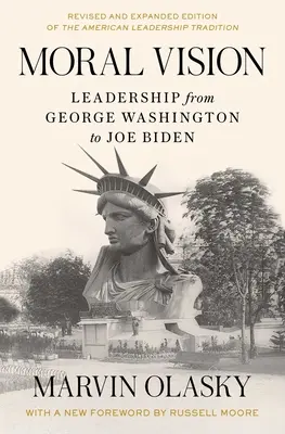 Morální vize: Vůdcovství od George Washingtona po Joea Bidena - Moral Vision: Leadership from George Washington to Joe Biden
