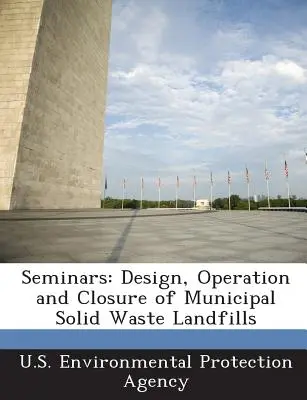 Semináře: Navrhování, provoz a uzavírání skládek tuhého komunálního odpadu - Seminars: Design, Operation and Closure of Municipal Solid Waste Landfills