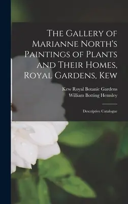 The Gallery of Marianne North's Paintings of Plants and Their Homes, Royal Gardens, Kew: Květiny pro zahradu, Květná zahrada, Květná zahrada, Květná zahrada - The Gallery of Marianne North's Paintings of Plants and Their Homes, Royal Gardens, Kew: Descriptive Catalogue