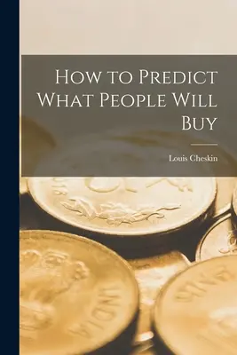Jak předvídat, co budou lidé kupovat - How to Predict What People Will Buy