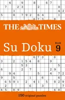 The Times Su Doku Book 9: 150 náročných hádanek z The Times - The Times Su Doku Book 9: 150 challenging puzzles from The Times