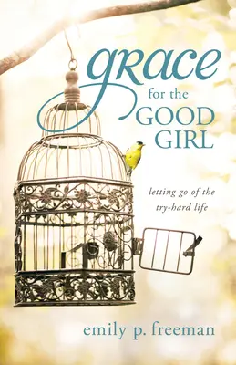 Milost pro hodnou dívku - Grace for the Good Girl