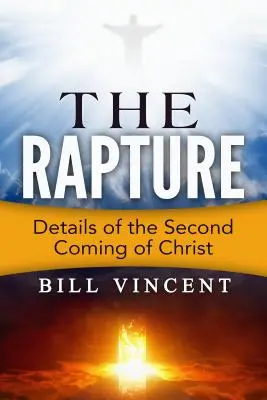 Vytržení: Zjevení: podrobnosti o druhém příchodu - The Rapture: Details of the Second Coming
