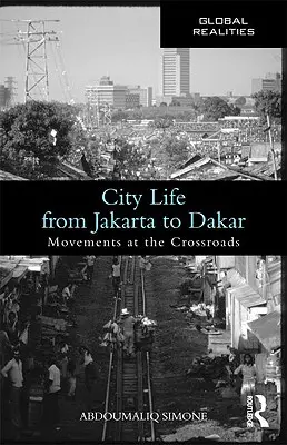 Městský život od Jakarty po Dakar: Hnutí na křižovatce cest - City Life from Jakarta to Dakar: Movements at the Crossroads