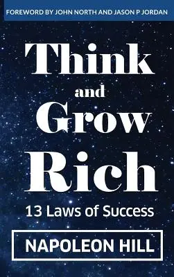 Mysli a zbohatni: 13 zákonů úspěchu - Think And Grow Rich: 13 Laws Of Success