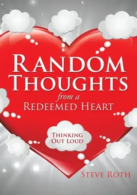 Náhodné myšlenky z vykoupeného srdce - Random Thoughts from a Redeemed Heart