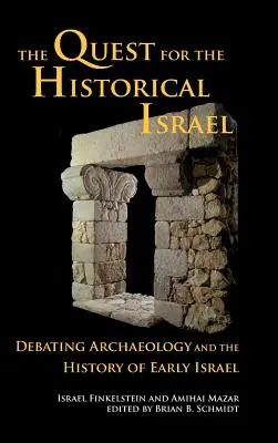 Hledání historického Izraele: Pátrání po dějinách raného Izraele: diskuse o archeologii a dějinách raného Izraele - The Quest for the Historical Israel: Debating Archaeology and the History of Early Israel