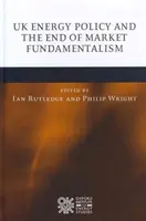 Energetická politika Spojeného království a konec tržního fundamentalismu - UK Energy Policy and the End of Market Fundamentalism
