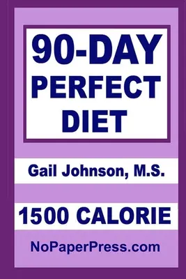 90denní dokonalá dieta - 1500 kalorií - 90-Day Perfect Diet - 1500 Calorie