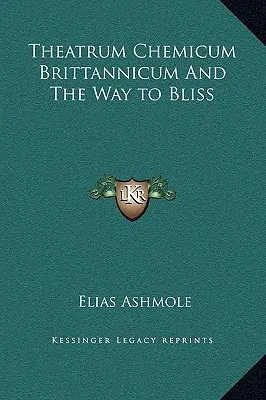 Theatrum Chemicum Brittannicum a cesta k blaženosti - Theatrum Chemicum Brittannicum And The Way to Bliss