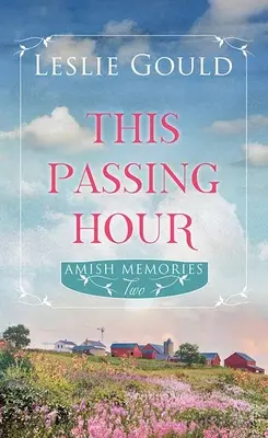 This Passing Hour: Amišské vzpomínky - This Passing Hour: Amish Memories