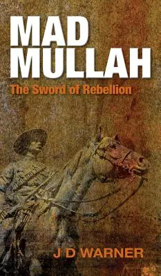 Šílený mulláh: Meč vzpoury - Mad Mullah: The Sword of Rebellion