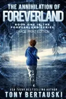 Vyhlazení Foreverlandu (Large Print Edition): Vědeckofantastický thriller - The Annihilation of Foreverland (Large Print Edition): A Science Fiction Thriller