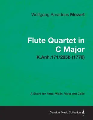 Flétnový kvartet C dur - partitura pro flétnu, housle, violu a violoncello K.Anh.171/285b (1778) - Flute Quartet in C Major - A Score for Flute, Violin, Viola and Cello K.Anh.171/285b (1778)