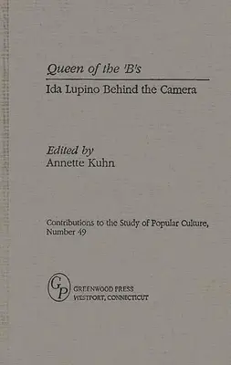 Královna „B“: Ida Lupino za kamerou - Queen of the 'B's: Ida Lupino Behind the Camera