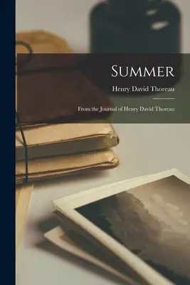 Léto: David Thoreau: Z deníku Henryho Davida Thoreaua - Summer: From the Journal of Henry David Thoreau